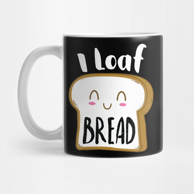 I Loaf Bread by stuffbyjlim